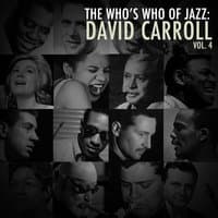 A Who's Who of Jazz: David Carroll, Vol. 4