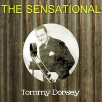 The Sensational Tommy Dorsey