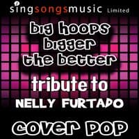 Big Hoops (Bigger the Better) [Tribute to Nelly Furtado]