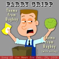 Theme From Bagboy: Parry Gripp Song of the Week for February 26, 2008 - Single