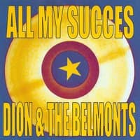 All My Succes - Dion and the Belmonts