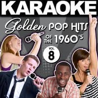 Karaoke Golden Pop Hits of the 1960's, Vol. 8