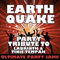 Earthquake (Party Tribute to Labrinth & Tinie Tempah)