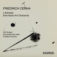 Friedrich Cerha: I. Keintate | Eine letzte Art Chansons