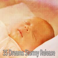 35 Dreams Stormy Release