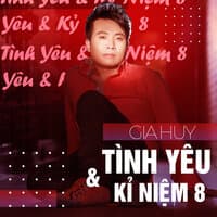 Tình Yêu & Kỷ Niệm 8 (Xin Cám Ơn Tình Yêu)