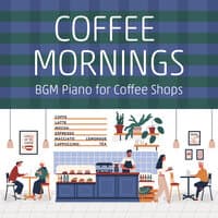 Coffee Mornings - BGM Piano for Coffee Shops