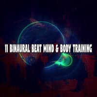 11 Binaural Beat Mind & Body Training