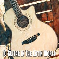 10 Guitar in the Latin World