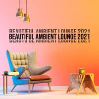 Beautiful Ambient Lounge 2021