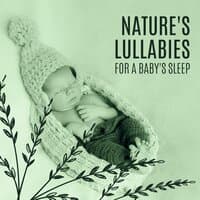 Nature's Lullabies for a Baby's Sleep: Newborn Relaxation, Toddler Sleep, Healing New Age Sounds