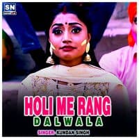 Holi Me Rang Dalwala