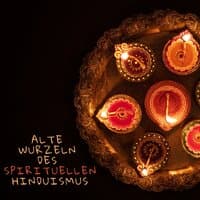 Alte Wurzeln des spirituellen Hinduismus: Einzigartige indische Traditionen