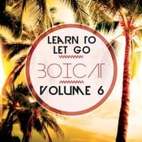 Learn To Let Go, Volume 6