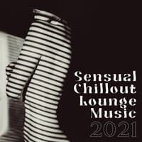 Sensual Chillout Lounge Music 2021 – Chill Background Music, Erotic Dance, Smooth Music