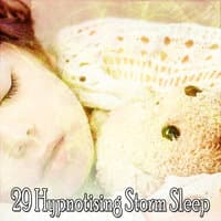 29 Hypnotising Storm Sleep