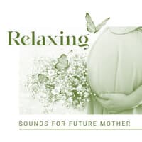 Relaxing Sounds for Future Mother (Piano and Nature Pregnancy Music 2021)