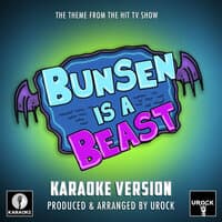 Bunsen Is A Beast Main Theme (From "Bunsen Is A Beast")