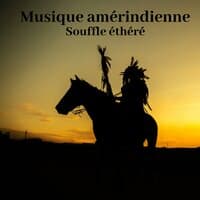 Musique amérindienne: Souffle éthéré