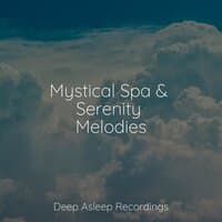 Mystical Spa & Serenity Melodies