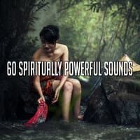 60 Spiritually Powerful Sounds