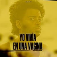 Yo Vivia en una Vagina