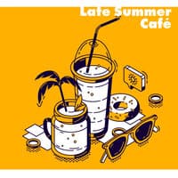 Late Summer Café: Relaxing Lounge Instrumental Jazz, Say Goodbye to Summer