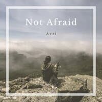 Not Afraid