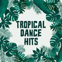 Tropical Dance Hits