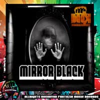 MIRROR BLACK