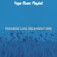 Paradise Like (Rejuvenation)