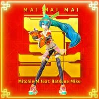 Mai Mai Mai（feat. Hatsune Miku）