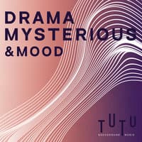 Drama, Mysterious & Mood