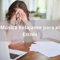 Música Relajante para el Estrés