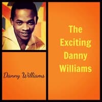 The Exciting Danny Williams