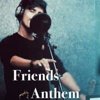 Friends Anthem