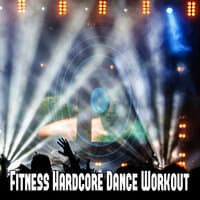 Fitness Hardcore Dance Workout