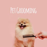 Pet Grooming: Spa Music for Shearing, Grooming and Bathing a Dog