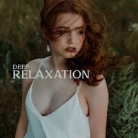 Deep Relaxation – Time to Blissful Rest, Stress Relief, Calm Down