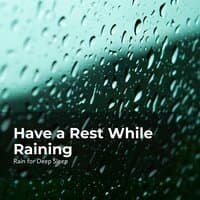 Have a Rest While Raining