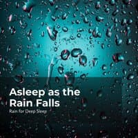 Asleep as the Rain Falls