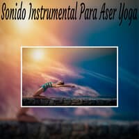 Sonido Instrumental para Hacer Yoga