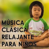 Música clásica relajante para niños