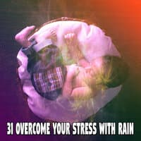 31 Overcome Your Stress with Rain