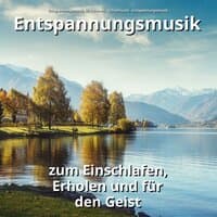 Entspannungsmusik zum Einschlafen, Erholen und für den Geist