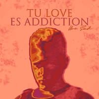 Tu Love Es Addiction