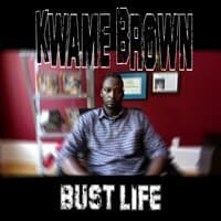 Kwame Brown(Bust Life)