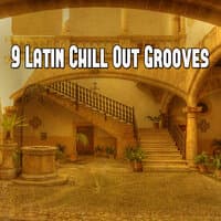 9 Latin Chill out Grooves