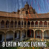 8 Latin Music Evening