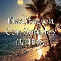 Meditacion Con Sonidos De Mar